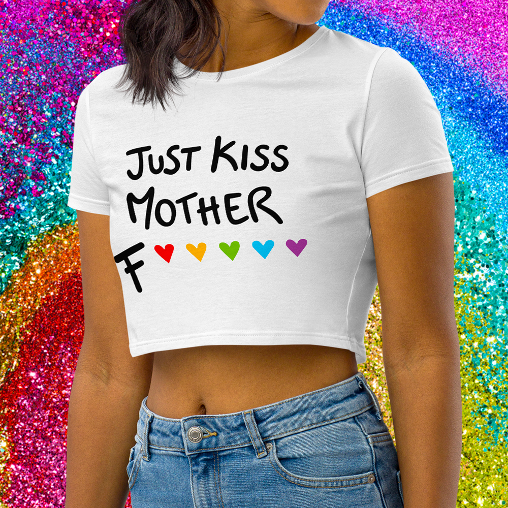 "Just Kiss Mother F❤️🧡💚💙💜" - Crop Top